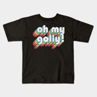 Oh My Golly  // Retro Humorous Typography Kids T-Shirt